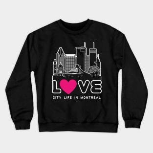 Love City Life in Montreal Crewneck Sweatshirt